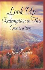 Look Up: Redemption in this Generation 