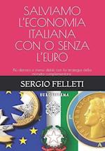 Salviamo l'Economia Italiana - Con O Senza l'Euro