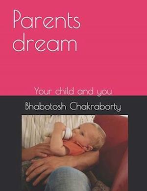 Parents dream: Your child and you