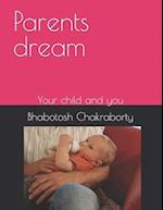 Parents dream: Your child and you 