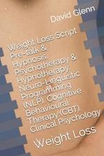 Weight Loss Script. Pre-talk & Hypnosis. Psychotherapy & Hypnotherapy. Neuro-Linguistic Programming (NLP). Cognitive Behavioural Therapy (CBT). Clinic
