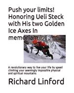 Push Your Limits! Honoring Ueli Steck with His Two Golden Ice Axes in Memoriam