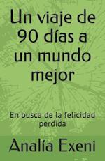 Un Viaje de 90 Días a Un Mundo Mejor