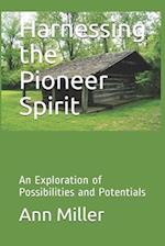 Harnessing the Pioneer Spirit: An Exploration of Possibilities and Potentials 
