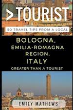 Greater Than a Tourist - Bologna, Emilia-Romagna Region, Italy: 50 Travel Tips from a Local 