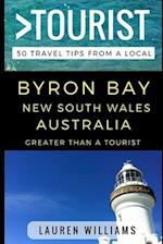 Greater Than a Tourist - Byron Bay New South Wales Australia: 50 Travel Tips from a Local 