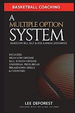 Basketball Coaching: A Multiple Option System Based on Bill Self and the Kansas Jayhawks: Includes high/low, ball screen, press break, breakdown drill