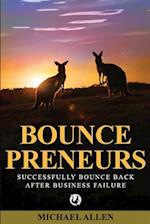 Bouncepreneurs: Successfully Bounce Back After Business Failure 