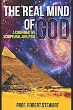 THE REAL MIND OF GOD: (A Comparative Scriptural Analysis) 