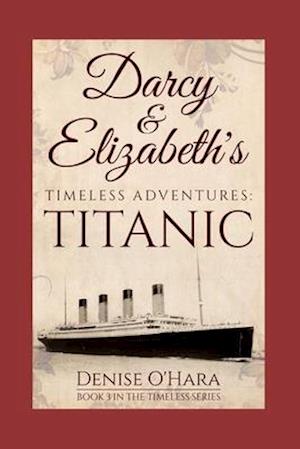 Darcy and Elizabeth's Timeless Adventures