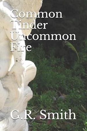 Common Tinder Uncommon Fire