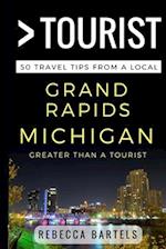 Greater Than a Tourist - Grand Rapids Michigan USA: 50 Travel Tips from a Local 