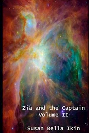Zia and the Captain Volume 2: Love amongst the stars