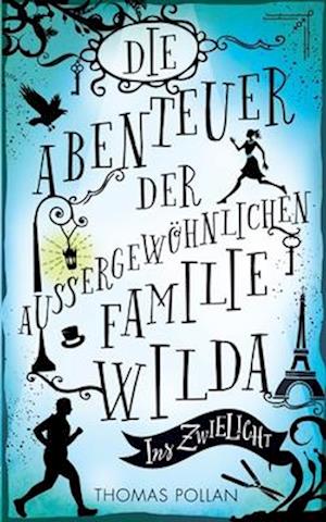 Die Abenteuer der außergewöhnlichen Familie Wilda