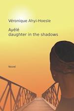 Ayele, daughter in the shadows