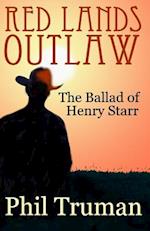 Red Lands Outlaw: the Ballad of Henry Starr 