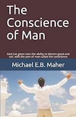 The Conscience of Man: God has given man the ability to discern good and evil, with the part of man called the conscience 