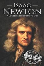 Isaac Newton: A Life From Beginning to End 