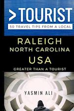Greater Than a Tourist - Raleigh North Carolina USA: 50 Travel Tips from a Local 