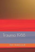 Trauma 1988