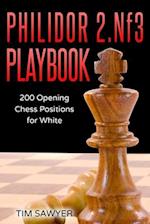 Philidor 2.Nf3 Playbook: 200 Opening Chess Positions for White 