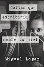 Cartas que escribiría sobre tu piel (Prosa Poética)