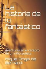 La Historia de Lo Fantástico