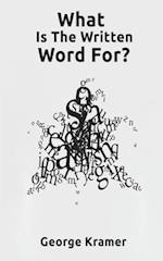 What Is The Written Word For?