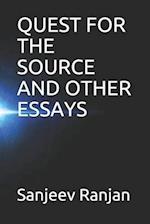 Quest for the Source and Other Essays