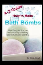 A-Z Guide How to Make Bath Bombs