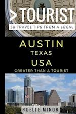 Greater Than a Tourist- Austin Texas USA: 50 Travel Tips from a Local 