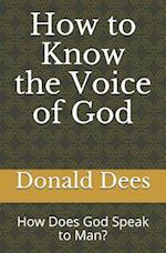 How to Know the Voice of God: How Does God Speak to Man? 