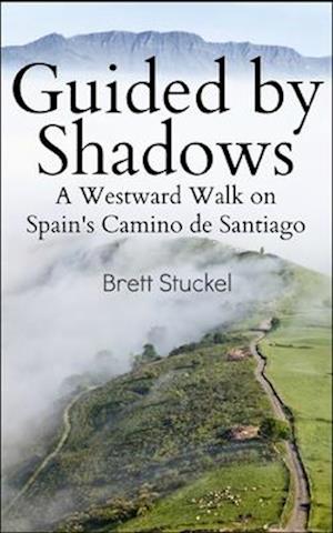 Guided by Shadows: A Westward Walk on Spain's Camino de Santiago