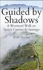Guided by Shadows: A Westward Walk on Spain's Camino de Santiago 