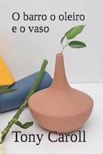 O Barro O Oleiro E O Vaso