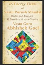 45 Energy Fields of Vastu Purush Mandal