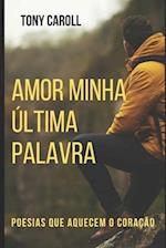 Amor Minha Última Palavra