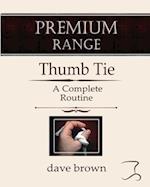 The Thumb Tie: Full instructions for a baffling and funny routine 