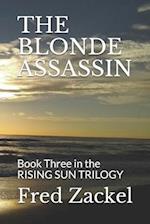 THE BLONDE ASSASSIN: Book Three in the RISING SUN TRILOGY 