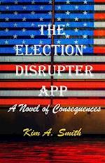 The Election Disrupter App