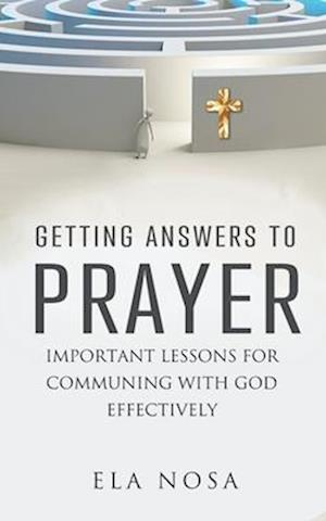 Getting Answers To Prayer