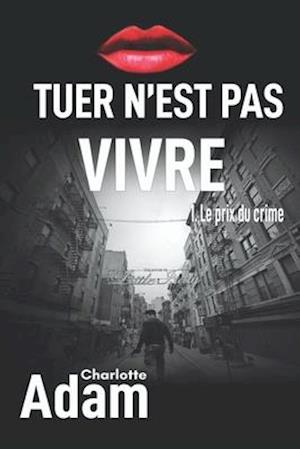 Tuer n'est pas vivre