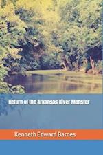 Return of the Arkansas River Monster