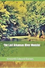 The Last Arkansas River Monster