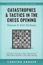 Catastrophes & Tactics in the Chess Opening - Volume 5