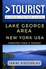 Greater Than a Tourist - Lake George Area New York USA: 50 Travel Tips from a Local 