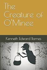 The Creature of O'Minee