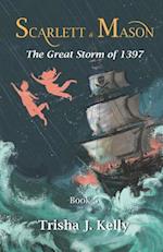 The Great Storm of 1397: Scarlett and Mason Series 1 Book 5 