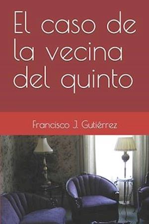 El caso de la vecina del quinto