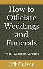 How to Officiate Weddings and Funerals: Helpful Guides for Ministers 